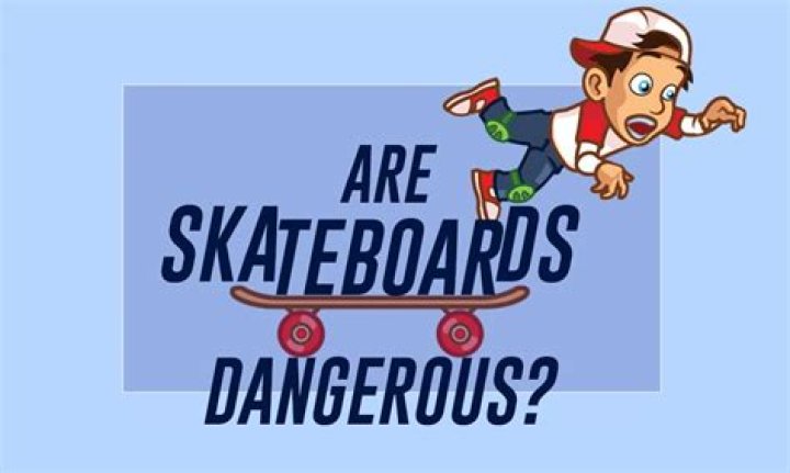 Are skateboards dangerous?