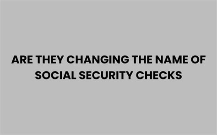 Are they changing the name of Social Security?