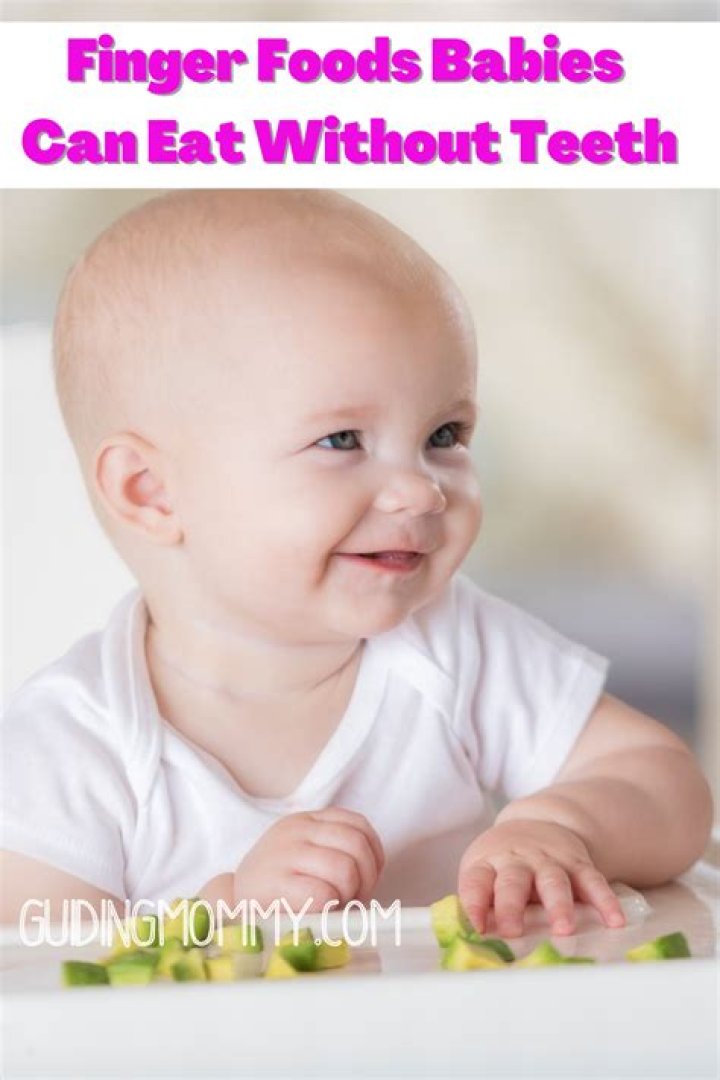 Can babies eat finger foods without teeth?