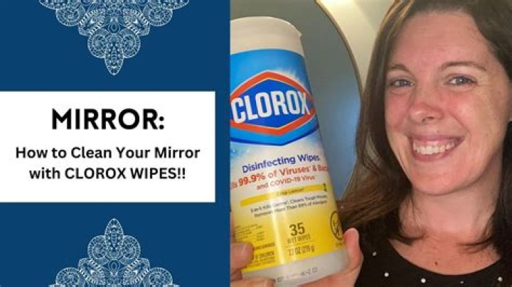 Can you use Clorox wipes on a mirror