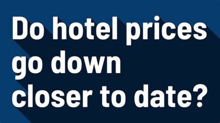 Do hotel prices go down
