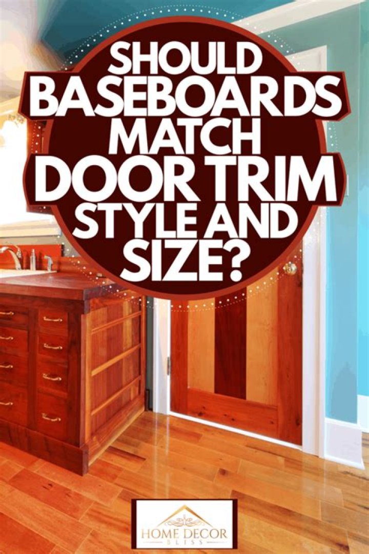 Does door trim have to match baseboards