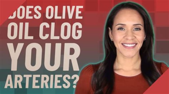 Does olive oil clog your arteries