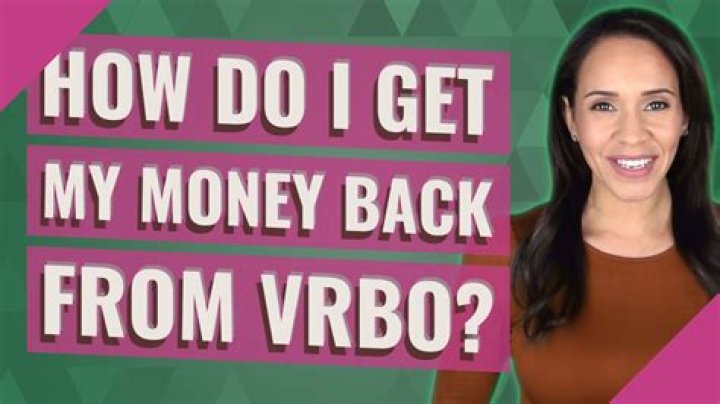 How do I get my money back from VRBO?