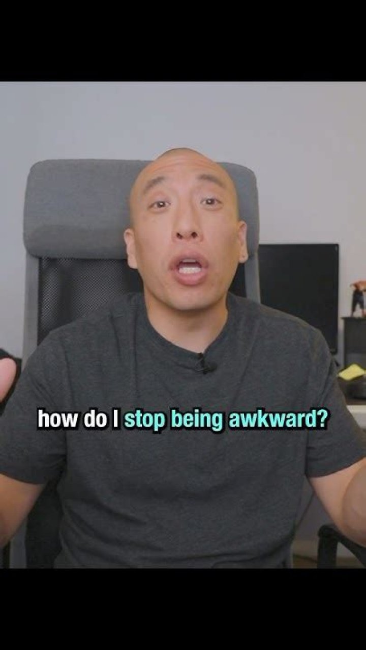 How do I stop being awkward?