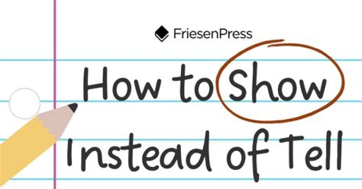 How do you show instead of tell in writing?