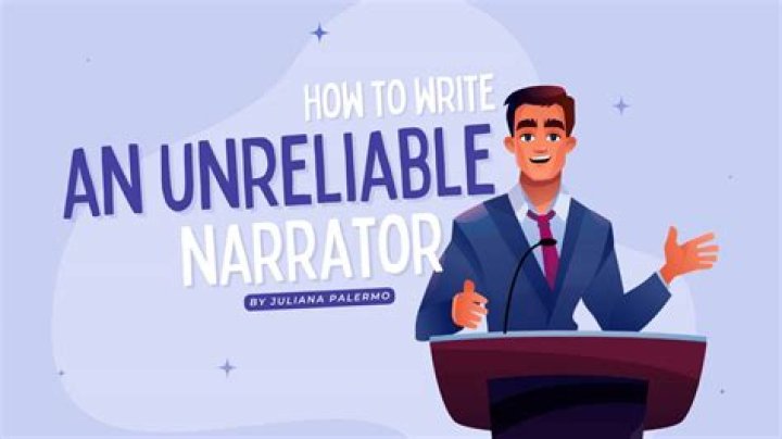How do you write an unreliable narrator?