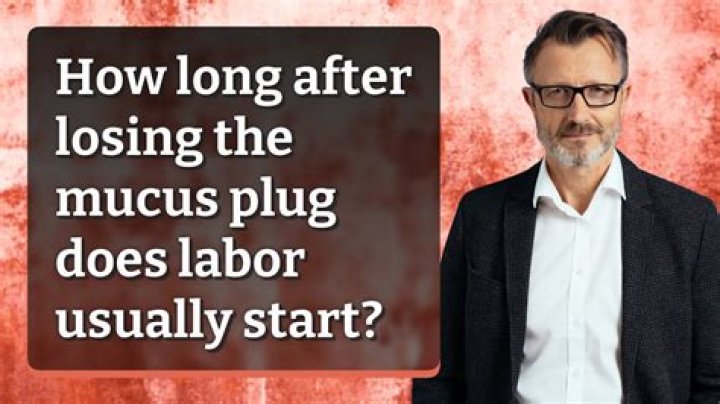 How long after you lose your mucus plug Do you go into labor