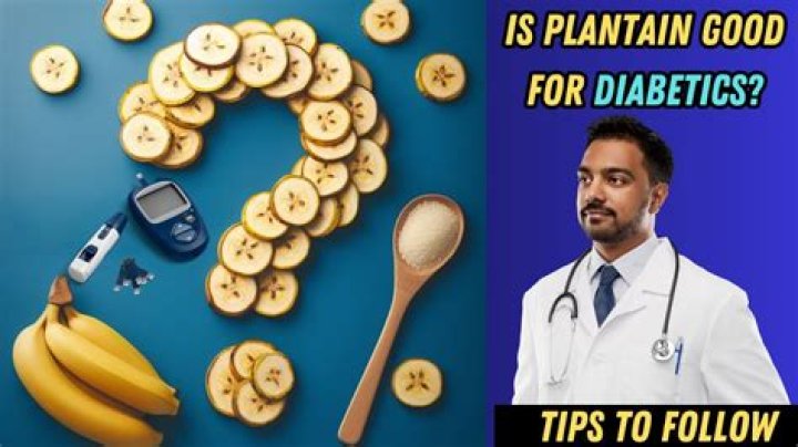 Is green plantain good for diabetes?