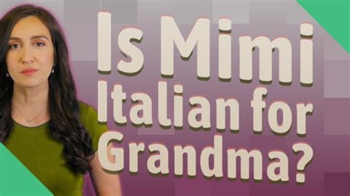 Is Mimi Italian for grandma?