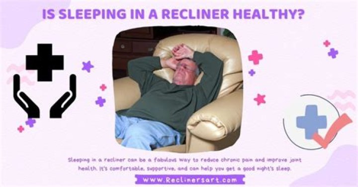 Is sleeping in a recliner healthy?