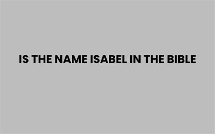 Is the name Isabel in the Bible?