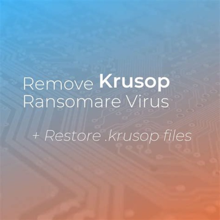 Krusop Virus File (Ransomware) – Remove + Restore Files
