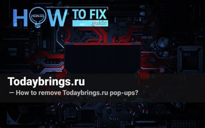 Remove Todaybrings.ru Virus — How to Fix Guide