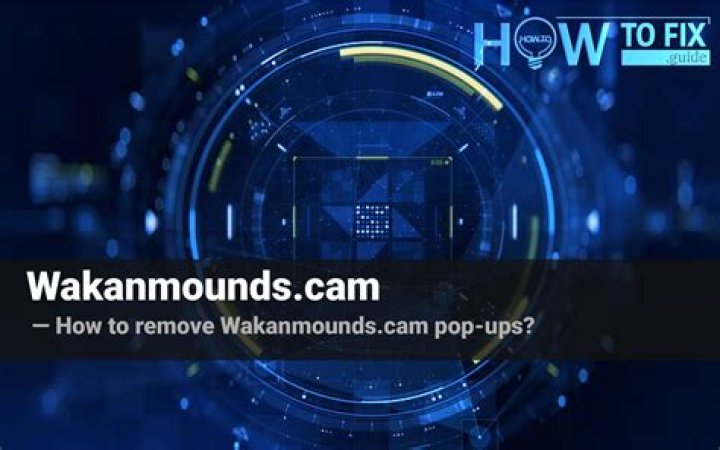 Remove Wakanmounds.cam Pop-up Virus — How to Remove?