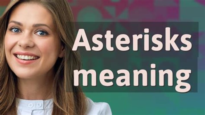 What an asterisk often means?