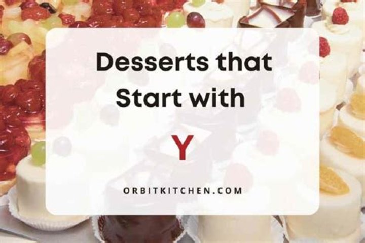 What are some desserts that start with the letter S?