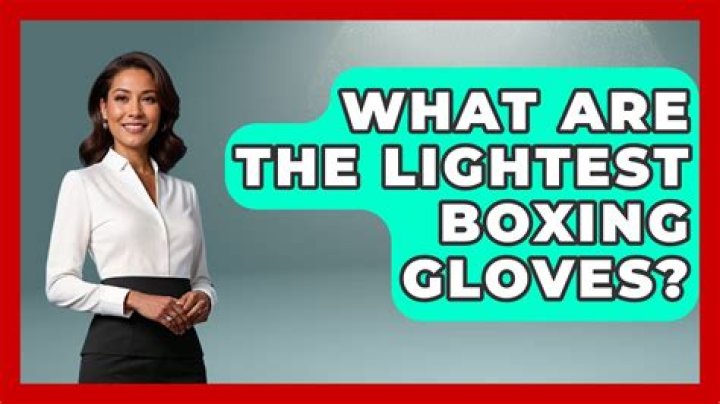 What are the lightest boxing gloves?