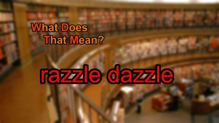 What does Razzle-Dazzle mean slang?