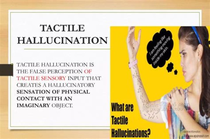 What does tactile hallucination feel like