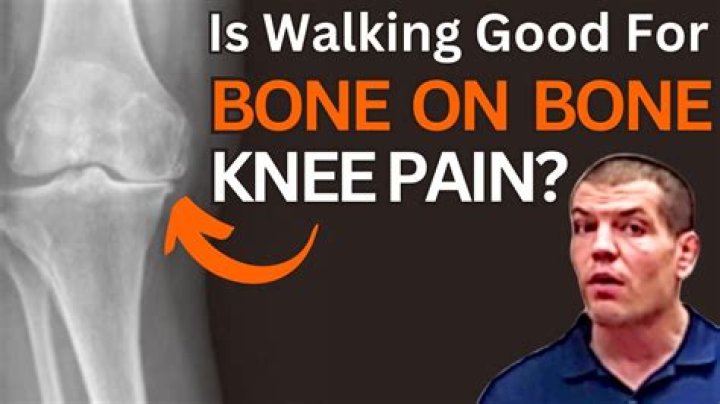 What happens if your knee is bone on bone?