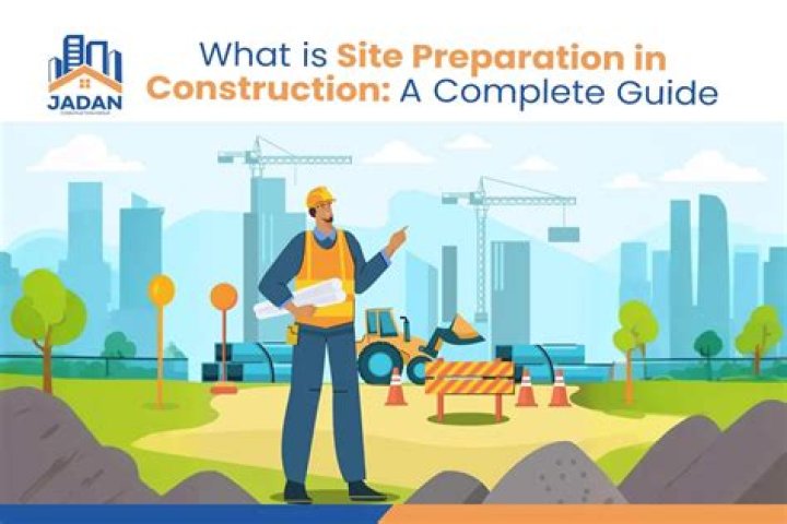 What is site preparation in construction