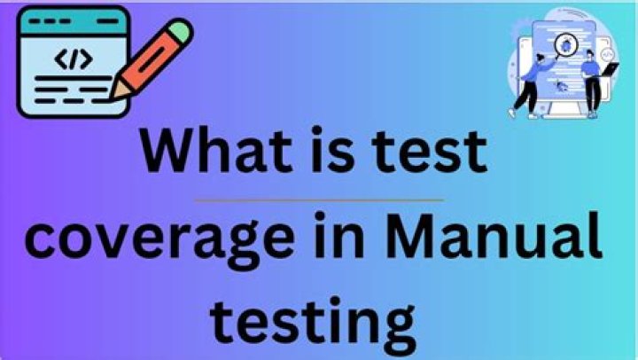 What is test coverage in manual testing