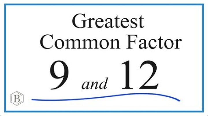 What is the greatest common factor of 9 and 12