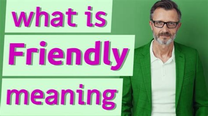 What is the same meaning of friendly