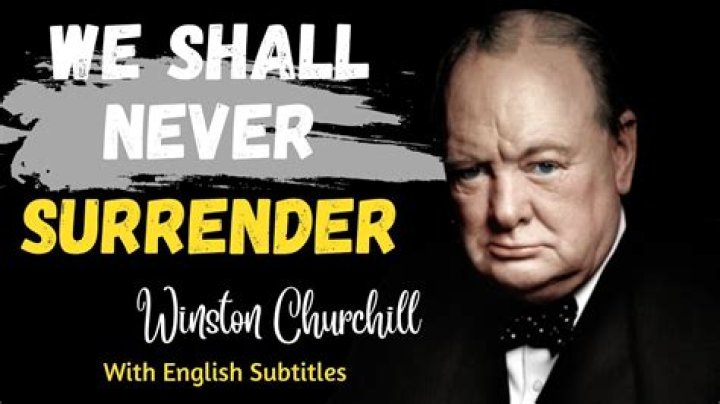 When did Churchill say we will never surrender