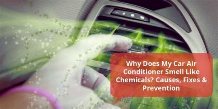 Why does my car smell like chemicals